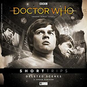 Doctor Who: Deleted Scenes by Angus Dunican
