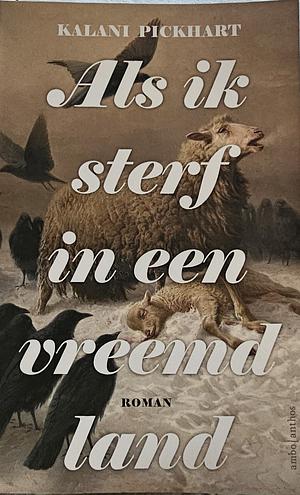 Als ik sterf in een vreemd land by Kalani Pickhart