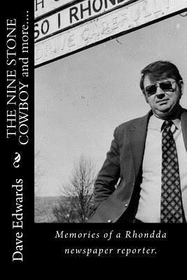 THE NINE STONE COWBOY and more....: Memories of a Rhondda newspaper reporter. by David Edwards