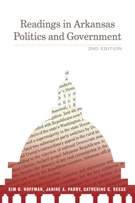 Readings in Arkansas Politics and Government by Janine A. Parry, Kim U. Hoffman, Catherine Reese