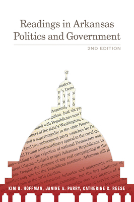 Readings in Arkansas Politics and Government by Kim U. Hoffman, Catherine Reese, Janine A. Parry