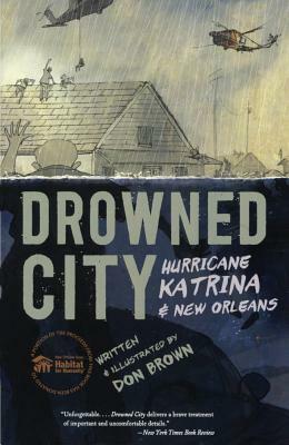Drowned City: Hurricane Katrina & New Orleans by Don Brown