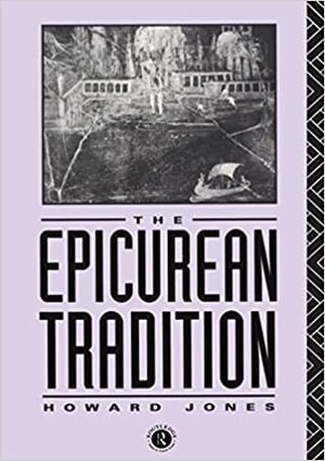 The Epicurean Tradition by Howard Jones