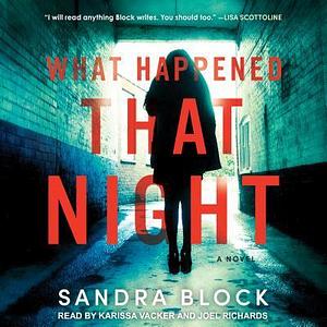 What Happened That Night: A Novel by Joel Richards, Sandra Block