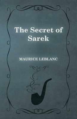 The Secret of Sarek by Maurice Leblanc