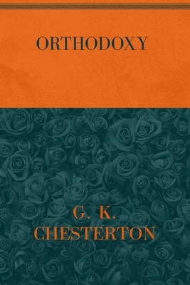 Orthodoxy: Special Version by G.K. Chesterton