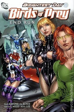 Birds of Prey, Volume 1: End Run by Adriana Melo, Gail Simone, Alvin Lee, Ed Benes