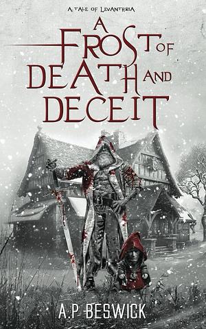 A Frost of Death and Deceit by A.P. Beswick