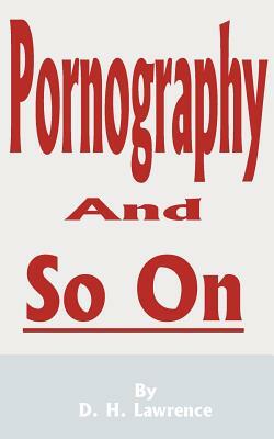 Pornography and So on by D.H. Lawrence