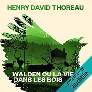 Walden ou la vie dans les bois by Henry David Thoreau