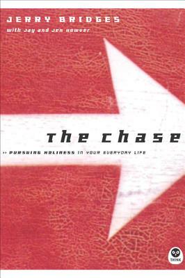 The Chase: Pursuing Holiness in Your Everyday Life by Jerry Bridges