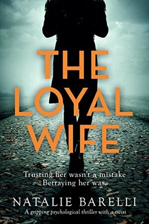 The Loyal Wife by Natalie Barelli