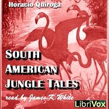 South American Jungle Tales by Horacio Quiroga