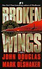 Broken Wings by John E. Douglas