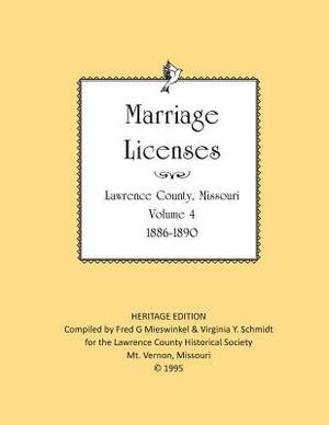 Lawrence County Missouri Marriages 1886-1890 by Lawrence County Historical Society, Fred G. Mieswinkel, Virginia Y. Schmidt