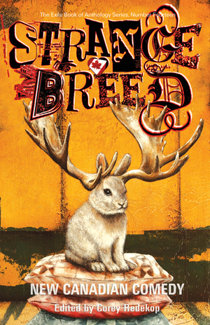 Strange Breed: New Canadian Comedy by Corey Redekop