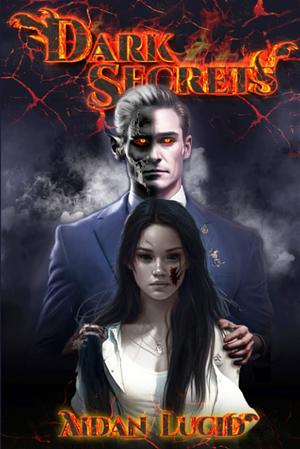 Dark Secrets by Aidan Lucid