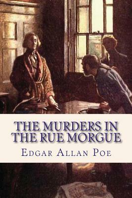 The Murders in the Rue Morgue by Edgar Allan Poe