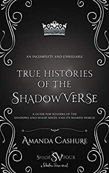 True Histories of the ShadowVerse by Amanda Cashure