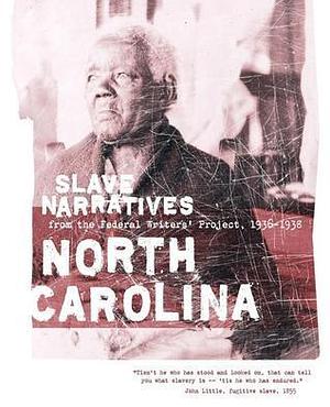 North Carolina Slave Narratives by Work Projects Administration, Work Projects Administration