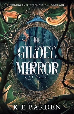 The Gilded Mirror by K.E. Barden