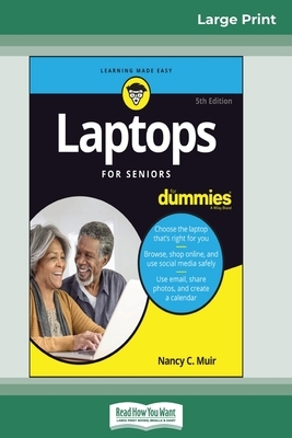 Laptops For Seniors For Dummies, 5th Edition (16pt Large Print Edition) by Nancy C. Muir