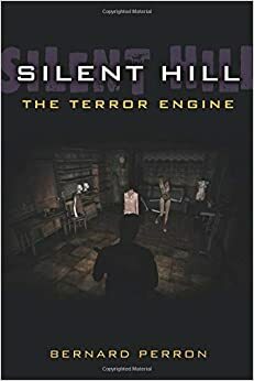Silent Hill: The Terror Engine by Bernard Perron