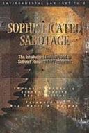 Sophisticated Sabotage: The Intellectual Games Used to Subvert Responsible Regulation by Sidney A. Shapiro, David Bollier, Thomas O. McGarity