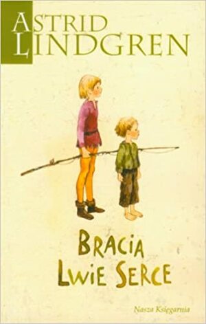 Bracia Lwie Serce by Astrid Lindgren