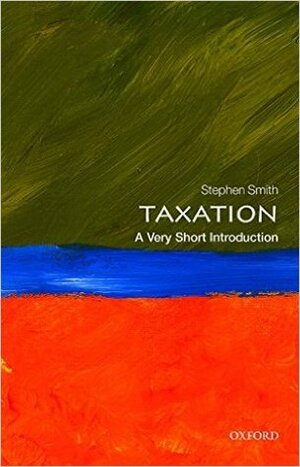 Taxation: A Very Short Introduction by Stephen Smith