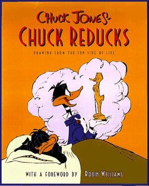 Chuck Reducks: Drawing from the Fun Side of Life by Chuck Jones, Robin Williams