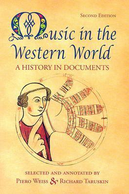 Music in the Western World: A History in Documents by Richard Taruskin, Piero Weiss