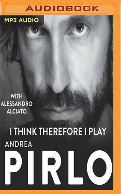 I Think, Therefore I Play by Alciato Alessandro, Andrea Pirlo