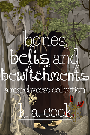 Bones, Belts and Bewitchments by K.A. Cook