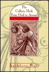 The Callisto Myth from Ovid to Atwood: Initiation and Rape in Literature by Kathleen Wall