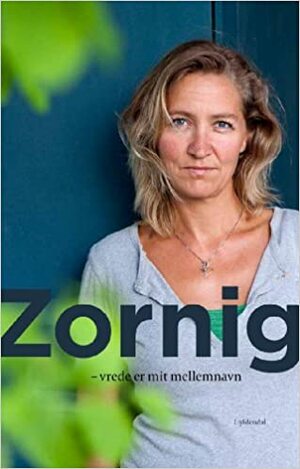 Zornig - vrede er mit mellemnavn by Lisbeth Zornig Andersen