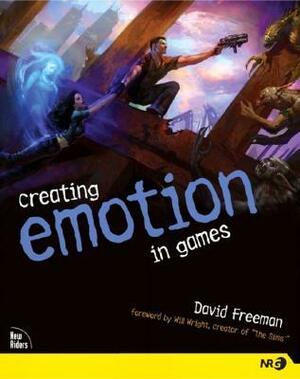 Creating Emotion in Games: The Craft and Art of Emotioneering by David E. Freeman