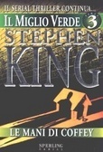 Il miglio verde, Volume 3: Le mani di Coffey by Stephen King