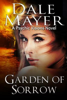 Garden of Sorrow: Large Print by Dale Mayer