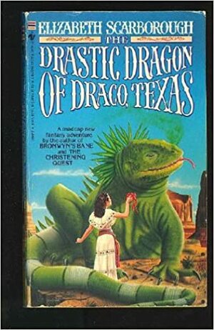 The Drastic Dragon of Draco, Texas by Elizabeth Ann Scarborough