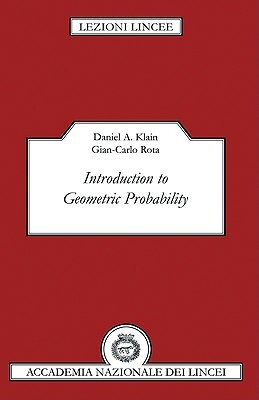 Introduction to Geometric Probability by Gian-Carlo Rota, Daniel a. Klain