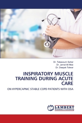 Inspiratory Muscle Training During Acute Care by Jamal Ali Moiz, Tabassum Saher, Deepak Talwar