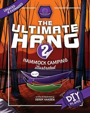 The Ultimate Hang: Hammock Camping Illustrated by Derek Hansen