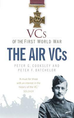 Vcs of the First World War: The Air Vcs by Peter G. Cooksley