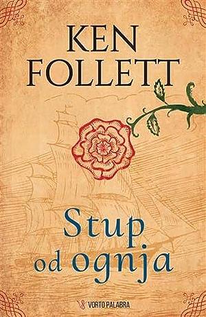 Stup od ognja by Ken Follett