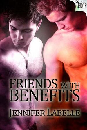 Friends With Benefits by Jennifer Labelle