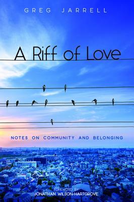 A Riff of Love by Greg Jarrell