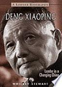 Deng Xiaoping: Leader in a Changing China by Whitney Stewart