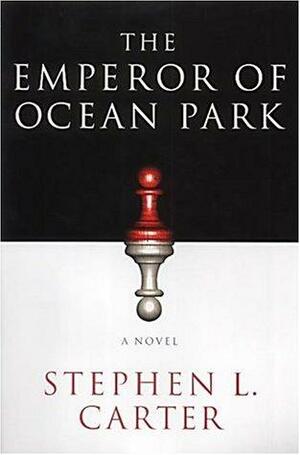 The Emperor of Ocean Park by Stephen L. Carter