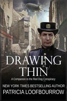Drawing Thin: A Companion to the Red Dog Conspiracy by Patricia Loofbourrow